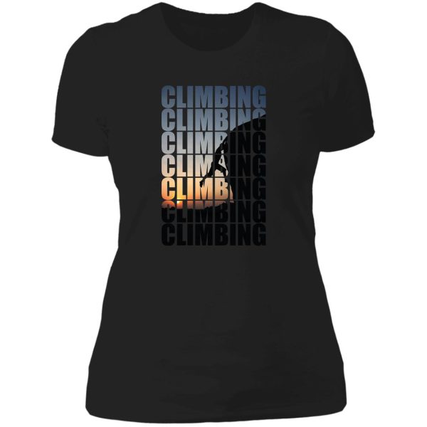 climbing climbing climbing! lady t-shirt