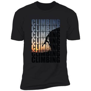 climbing climbing climbing! shirt