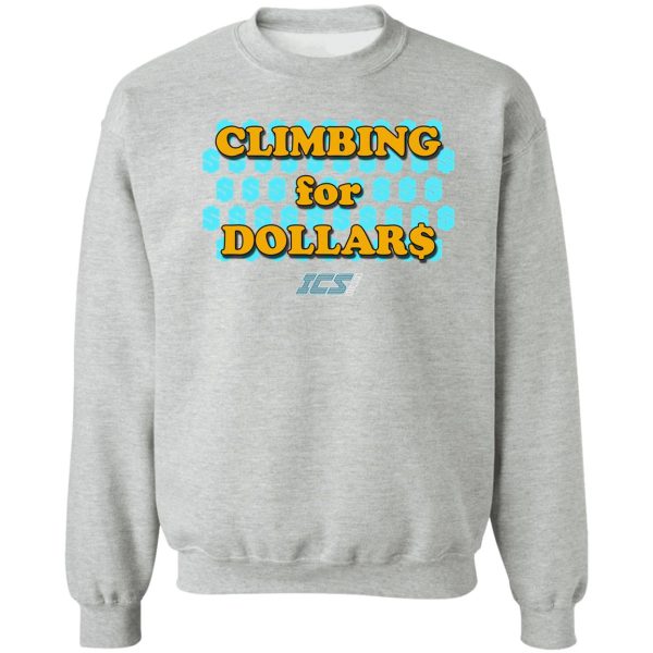 climbing for dollars - the running man sweatshirt