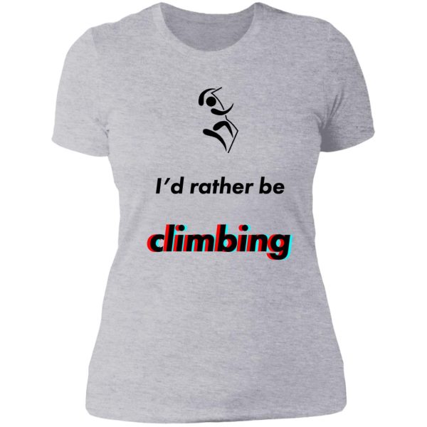 climbing - id rather be lady t-shirt