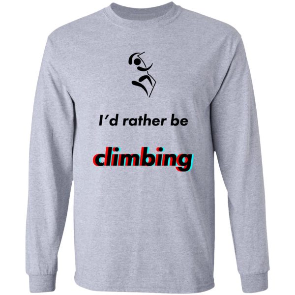 climbing - id rather be long sleeve