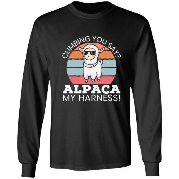 climbing you say alpaca my harness llama mountain long sleeve