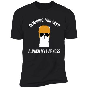 climbing you say alpaca my harness shirt