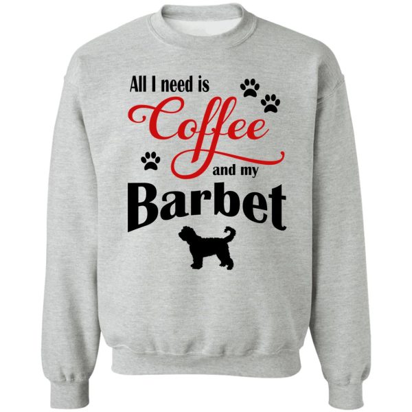 coffee and my barbet sweatshirt
