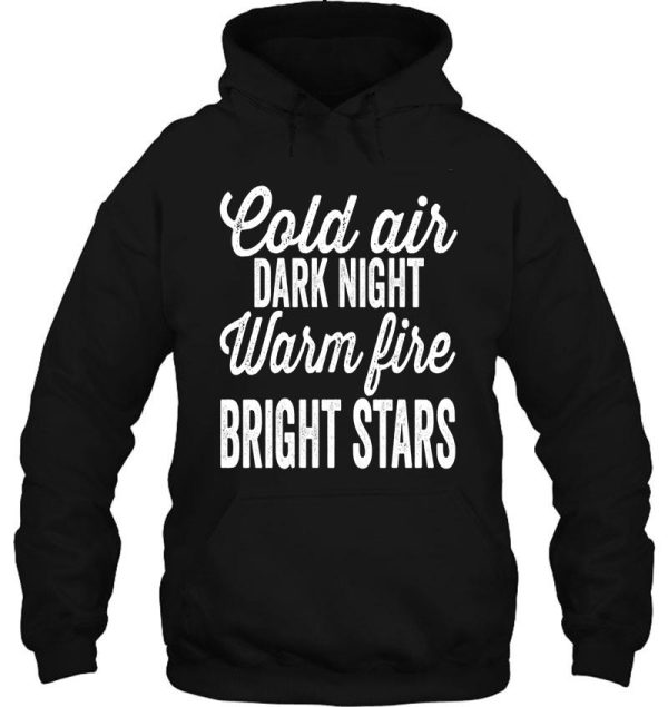 cold air. dark night. warm fire. bright stars-summer. hoodie