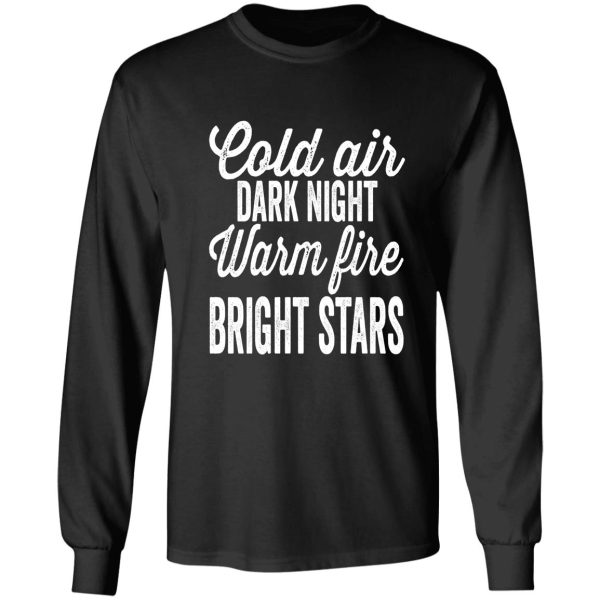 cold air. dark night. warm fire. bright stars-summer. long sleeve