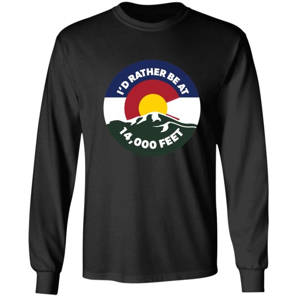 colorado - i'd rather be at 14000 feet long sleeve