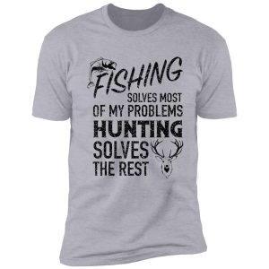 cool fishing hunting solve my problems funny hunter gift shirt