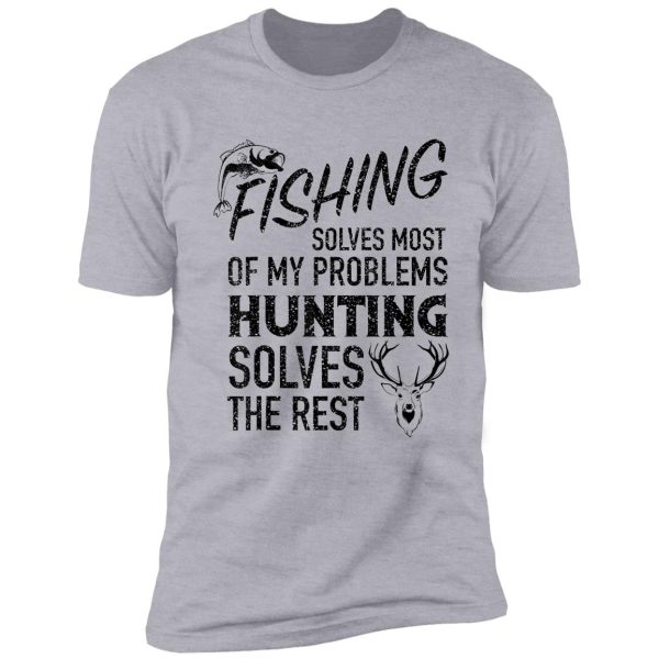 cool fishing hunting solve my problems funny hunter gift shirt