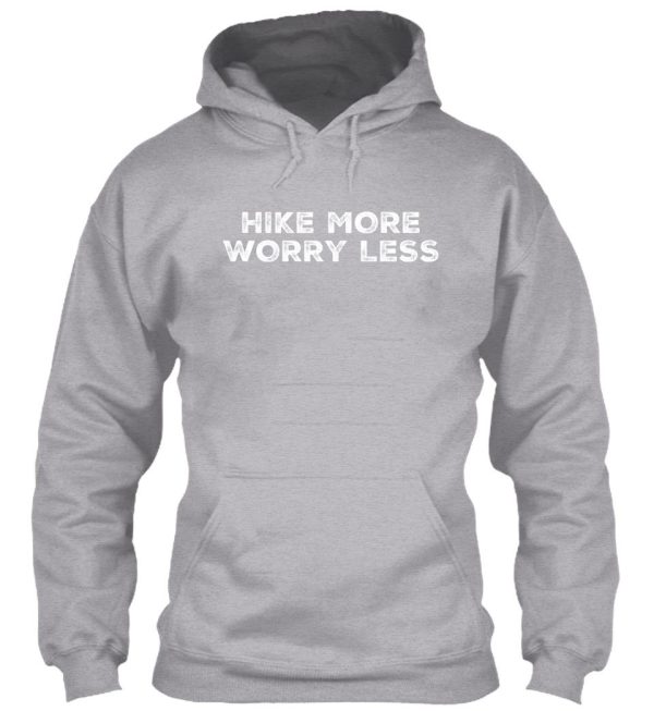 copy of hike more worry less hoodie
