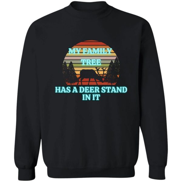 copy of my family tree has a deer stand sweatshirt