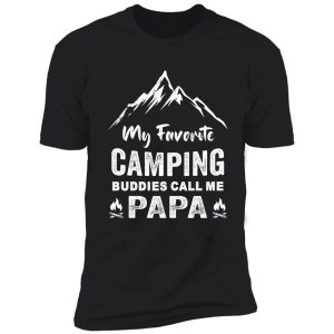 copy of my favorite camping buddies call me papa nature adventure hiking gift for fathers day shirt