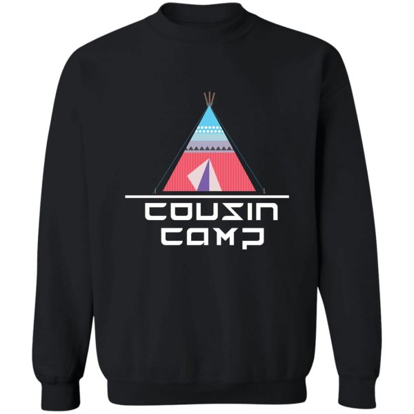 cousin camp sweatshirt