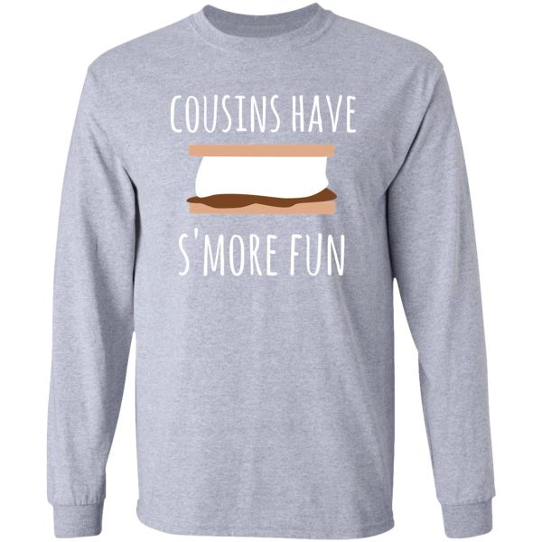 cousins have smore fun cousin camping design long sleeve