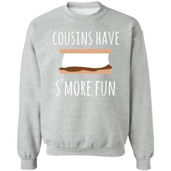 cousins have smore fun cousin camping design sweatshirt