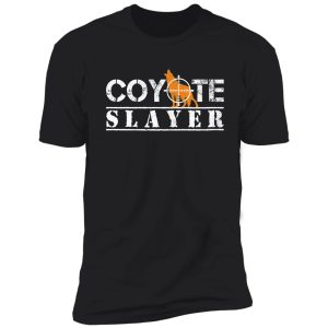 coyote slayer funny hunting gift for coyote hunters shirt