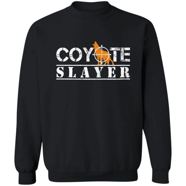 coyote slayer funny hunting gift for coyote hunters sweatshirt