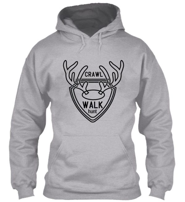 crawl walk hunt original deer hunting design hoodie