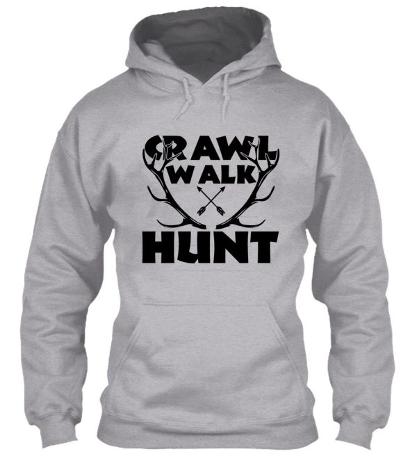 crawl walk hunt special deer hunting design hoodie