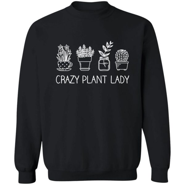 crazy plant lady gardening sweatshirt
