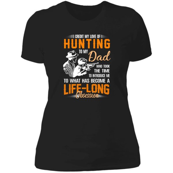 credit to my hunting dad were hunting partners lady t-shirt