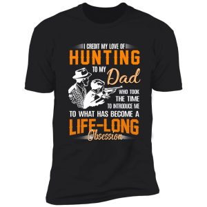 credit to my hunting dad we're hunting partners shirt