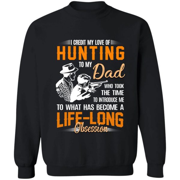 credit to my hunting dad were hunting partners sweatshirt