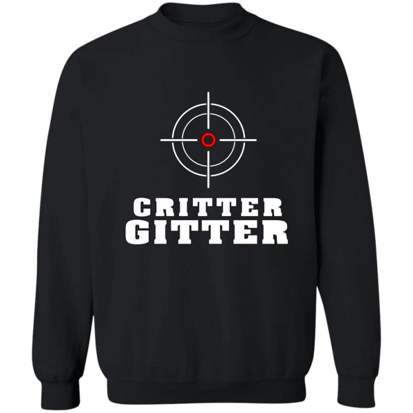 critter getter t-shirt hunting shirts and stickers critter getter sweatshirt