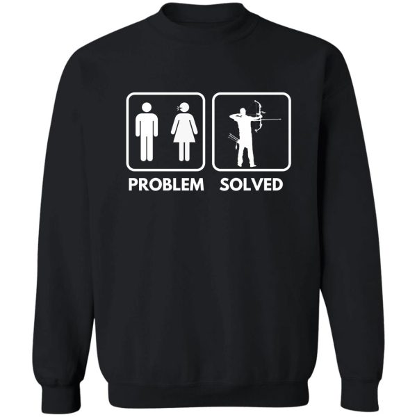 crossbow hunting problem solved sweatshirt