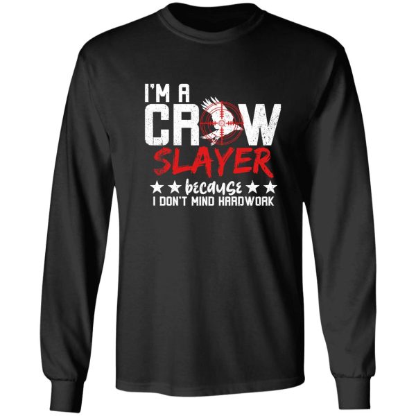 crow hunting crow hunter crow slayer long sleeve