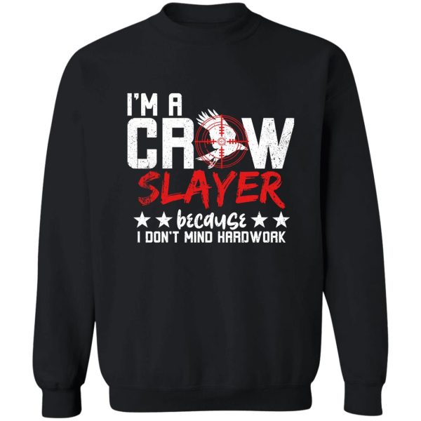 crow hunting crow hunter crow slayer sweatshirt