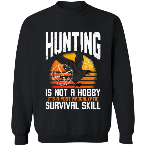 crow hunting crow hunter survival skill sweatshirt