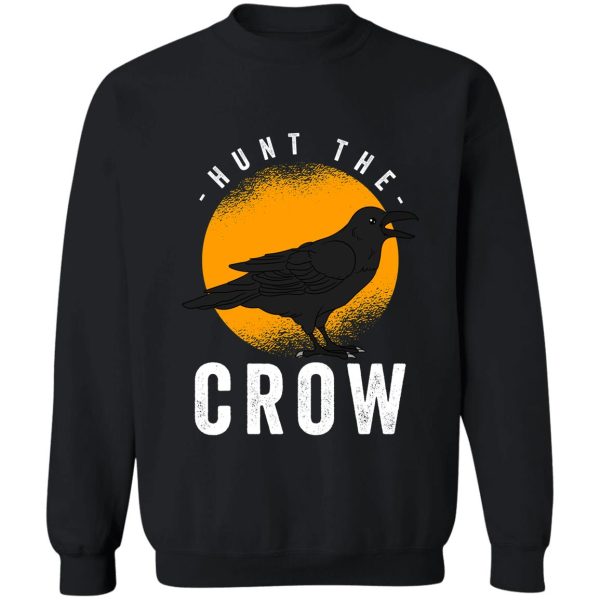 crow hunting crow hunter sweatshirt