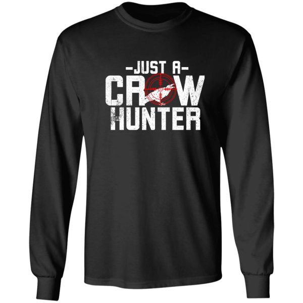 crow hunting just a crow hunter long sleeve