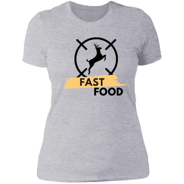 cute & funny fast food buck hunting deer hunter lady t-shirt