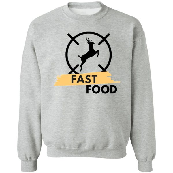 cute & funny fast food buck hunting deer hunter sweatshirt