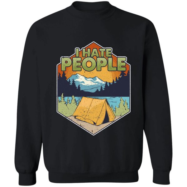 cute & funny i hate people camping in nature pun sweatshirt