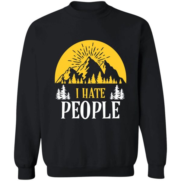 cute & funny i hate people camping nature camp pun sweatshirt