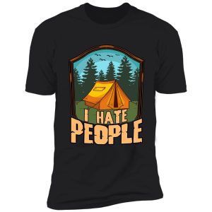 cute & funny i hate people camping tent camper pun shirt