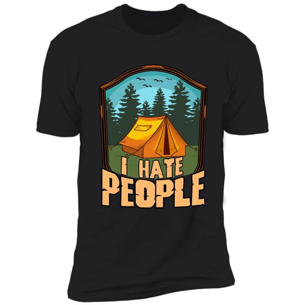 cute & funny i hate people camping tent camper pun shirt