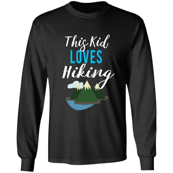 cute this kid loves hiking design for campers long sleeve