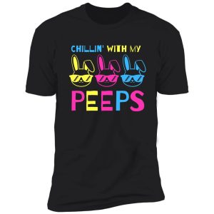 chillin’ with my peeps, funny boys girls easter t-shirt shirt