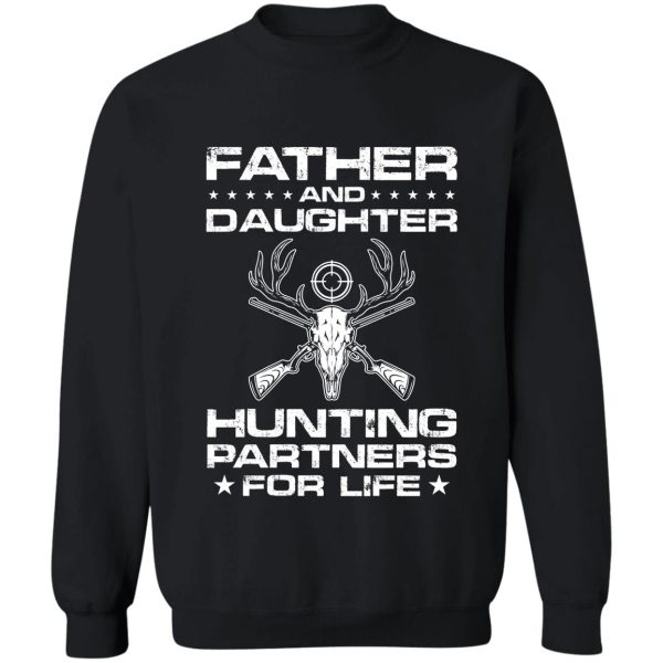 dad and daughter hunting partner for life sweatshirt