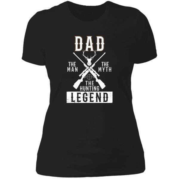 dad the hunting legend lady t-shirt