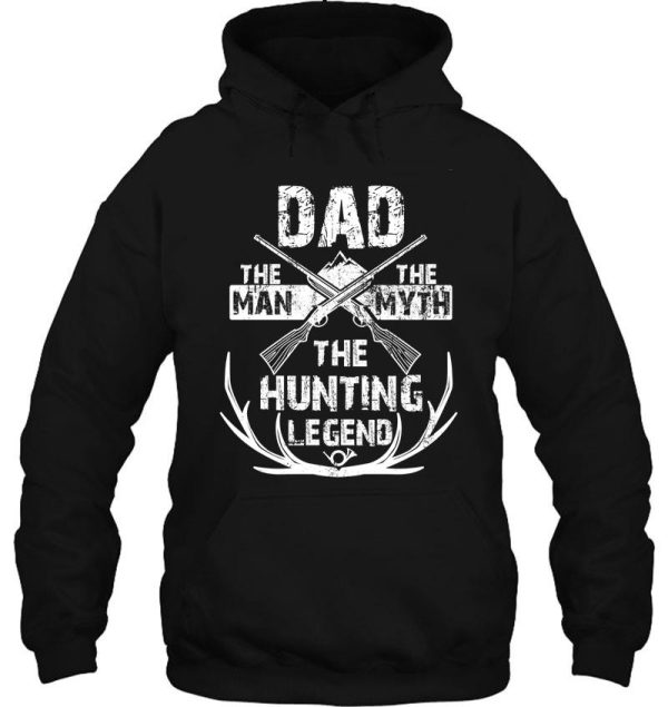 dad the man the myth the hunting legend tshirt for hunters hoodie