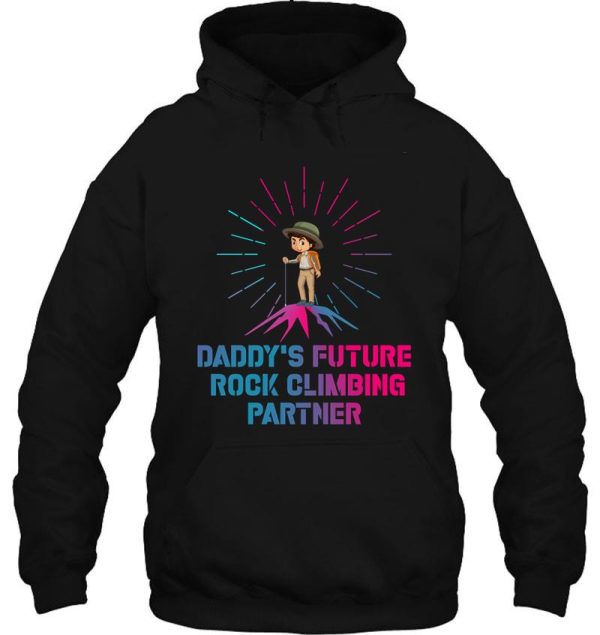 daddys future rock climbing partner shirt-climbing saying-climbing lover hoodie