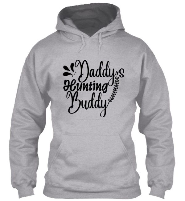 daddys hunting buddy hoodie