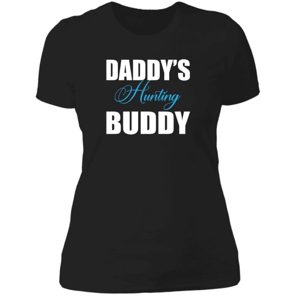 daddys hunting buddy lady t-shirt