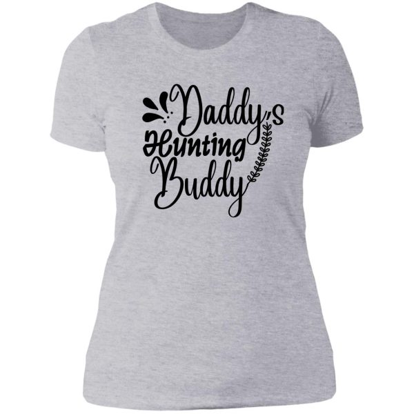 daddys hunting buddy lady t-shirt