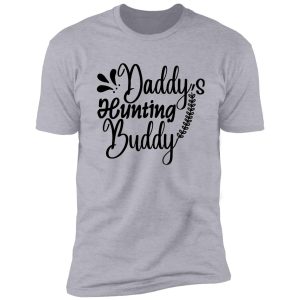 daddy's hunting buddy shirt